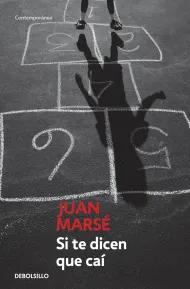 Si te dicen que caí, de Juan Marsé
