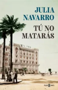 Tú no matarás, de Julia Navarro