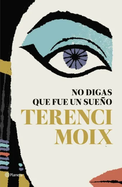 No digas que fue un sueño, de Terenci Moix