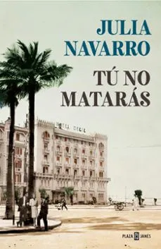 Tú no matarás, de Julia Navarro